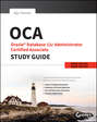 OCA: Oracle Database 12c Administrator Certified Associate Study Guide. Exams 1Z0-061 and 1Z0-062