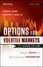 Options for Volatile Markets. Managing Volatility and Protecting Against Catastrophic Risk