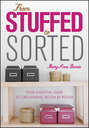 From Stuffed to Sorted. Your Essential Guide To Organising, Room By Room
