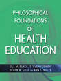 Philosophical Foundations of Health Education