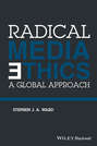 Radical Media Ethics