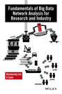 Fundamentals of Big Data Network Analysis for Research and Industry