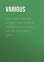 The Great Round World and What Is Going On In It, Vol. 1, No. 48, October 7, 1897