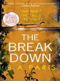 The Breakdown: The gripping thriller from the bestselling author of Behind Closed Doors