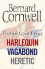 The Grail Quest Books 1-3: Harlequin, Vagabond, Heretic