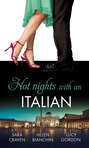 Hot Nights with...the Italian: The Santangeli Marriage \/ The Italian’s Ruthless Marriage Command \/ Veretti\'s Dark Vengeance