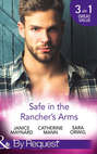 Safe In The Rancher\'s Arms: Stranded with the Rancher \/ Sheltered by the Millionaire \/ Pregnant by the Texan