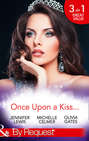 Once Upon A Kiss...: The Cinderella Act \/ Princess in the Making \/ Temporarily His Princess