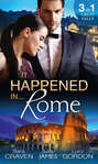 It Happened In Rome: The Forced Bride \/ The Italian\'s Rags-to-Riches Wife \/ The Italian\'s Passionate Revenge