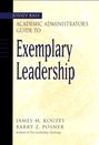 The Jossey-Bass Academic Administrator\'s Guide to Exemplary Leadership
