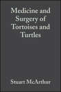 Medicine and Surgery of Tortoises and Turtles