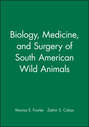 Biology, Medicine, and Surgery of South American Wild Animals