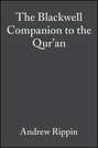 The Blackwell Companion to the Qur\'an