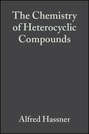 The Chemistry of Heterocyclic Compounds, Small Ring Heterocycles
