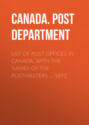 List of Post Offices in Canada, with the Names of the Postmasters ... 1872