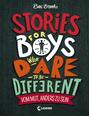 Stories for Boys who dare to be different – Vom Mut, anders zu sein