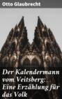Der Kalendermann vom Veitsberg: Eine Erzählung für das Volk