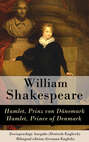 Hamlet, Prinz von Dänemark \/ Hamlet, Prince of Denmark - Zweisprachige Ausgabe (Deutsch-Englisch) \/ Bilingual edition (German-English)