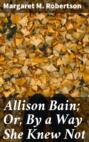 Allison Bain; Or, By a Way She Knew Not