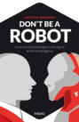 Don\'t be a Robot
