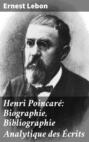 Henri Poincaré: Biographie, Bibliographie Analytique des Écrits