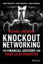 Knockout Networking for Financial Advisors and Other Sales Producers