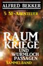Sammelband 5 SF-Abenteuer: Raumkriege und Wurmloch-Passagen