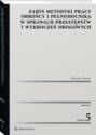 Zarys metodyki pracy obrońcy i pełnomocnika w sprawach przestępstw i wykroczeń drogowych