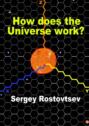 How does the Universe work?