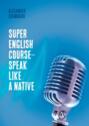 Super English Course – Speak like a native
