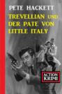 Trevellian und der Pate von Little Italy: Action Krimi