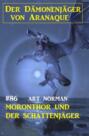Moronthor und der Schattenjäger: Der Dämonenjäger von Aranaque 86