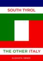 South Tyrol. The Other Italy