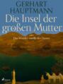 Die Insel der großen Mutter oder Das Wunder von Île des Dames