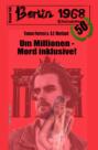 Um Millionen - Mord inklusive! Berlin 1968 Kriminalroman Band 50