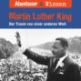 Abenteuer & Wissen, Martin Luther King - Der Traum von einer anderen Welt