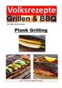 Volksrezepte Grillen und BBQ - Plank Grilling