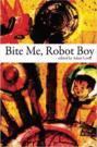 Bite Me, Robot Boy