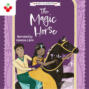 Arabian Nights: The Magic Horse - The Arabian Nights Children\'s Collection (Easy Classics) (unabridged)