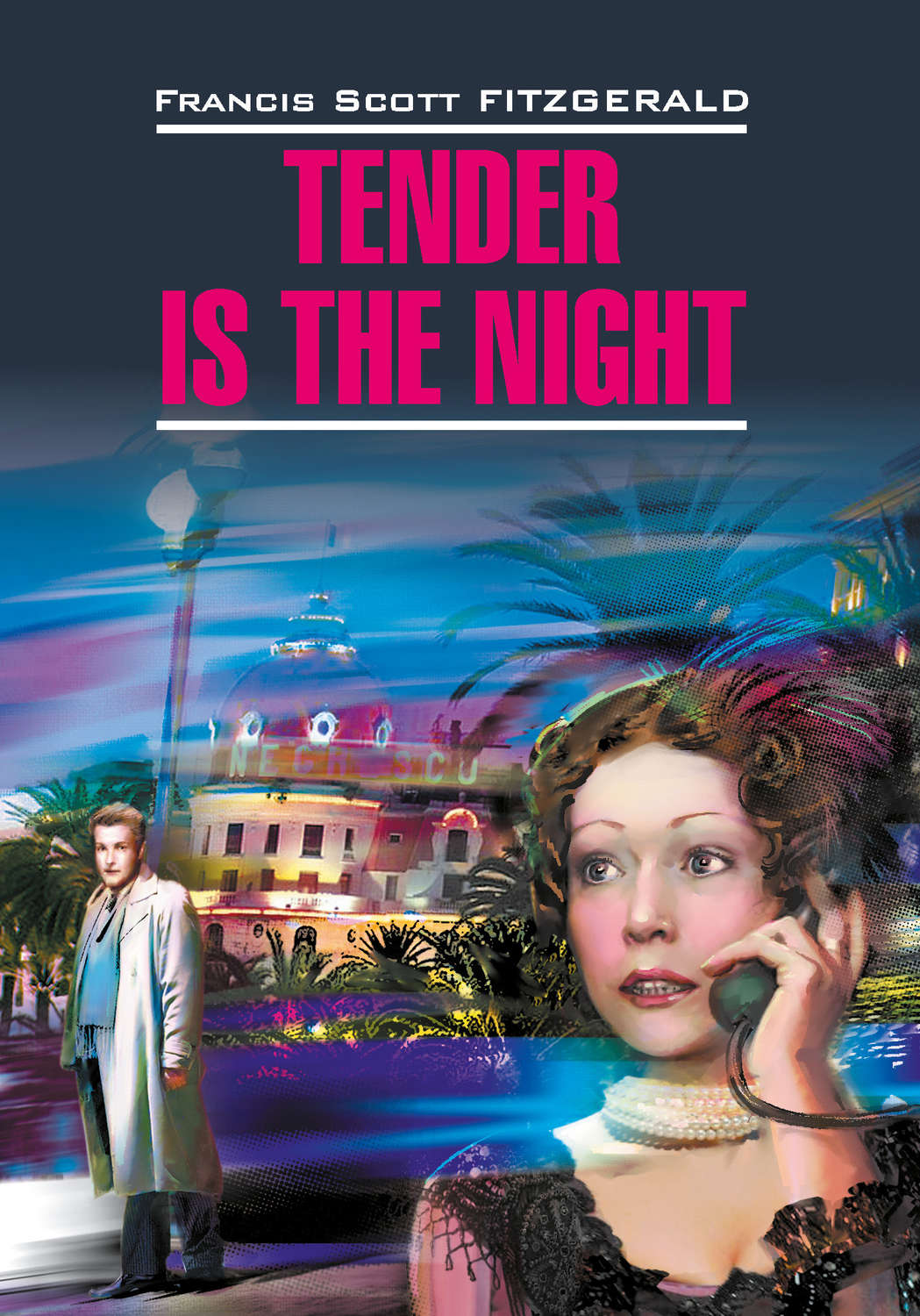 Фрэнсис Скотт Фицджеральд книга Tender is the night / Ночь нежна. Книга ...