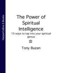 The Power of Spiritual Intelligence: 10 ways to tap into your spiritual genius