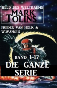 Held des Weltraums: Mark Tolins Band 1-17 - Die ganze Serie