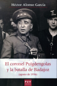El coronel Puigdengolas y la batalla de Badajoz (agosto de 1936)