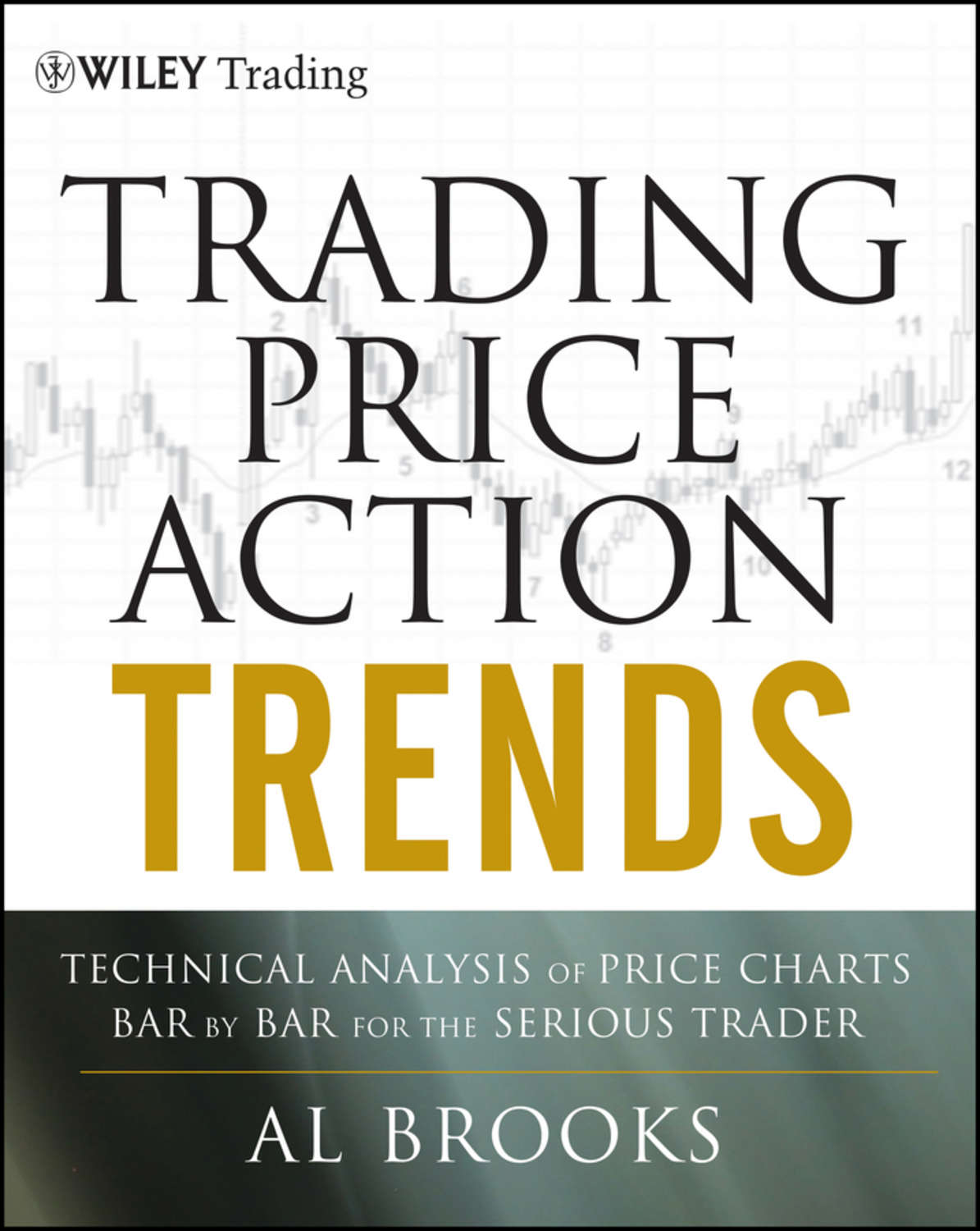 Al Brooks, книга Trading Price Action Trends. Technical Analysis of Price Charts Bar by Bar for