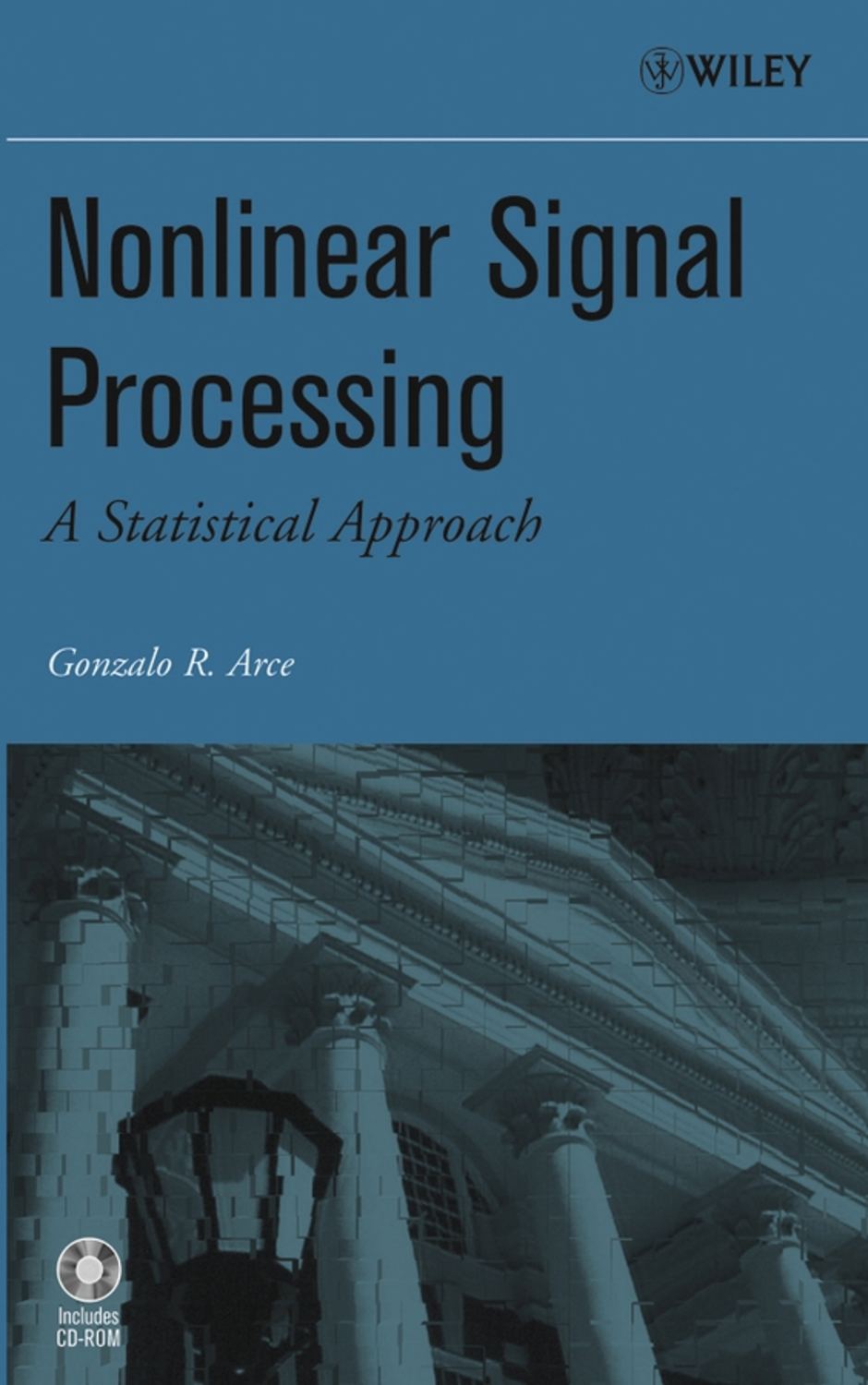 Gonzalo Arce R., Signal Processing / A Statistical Approach